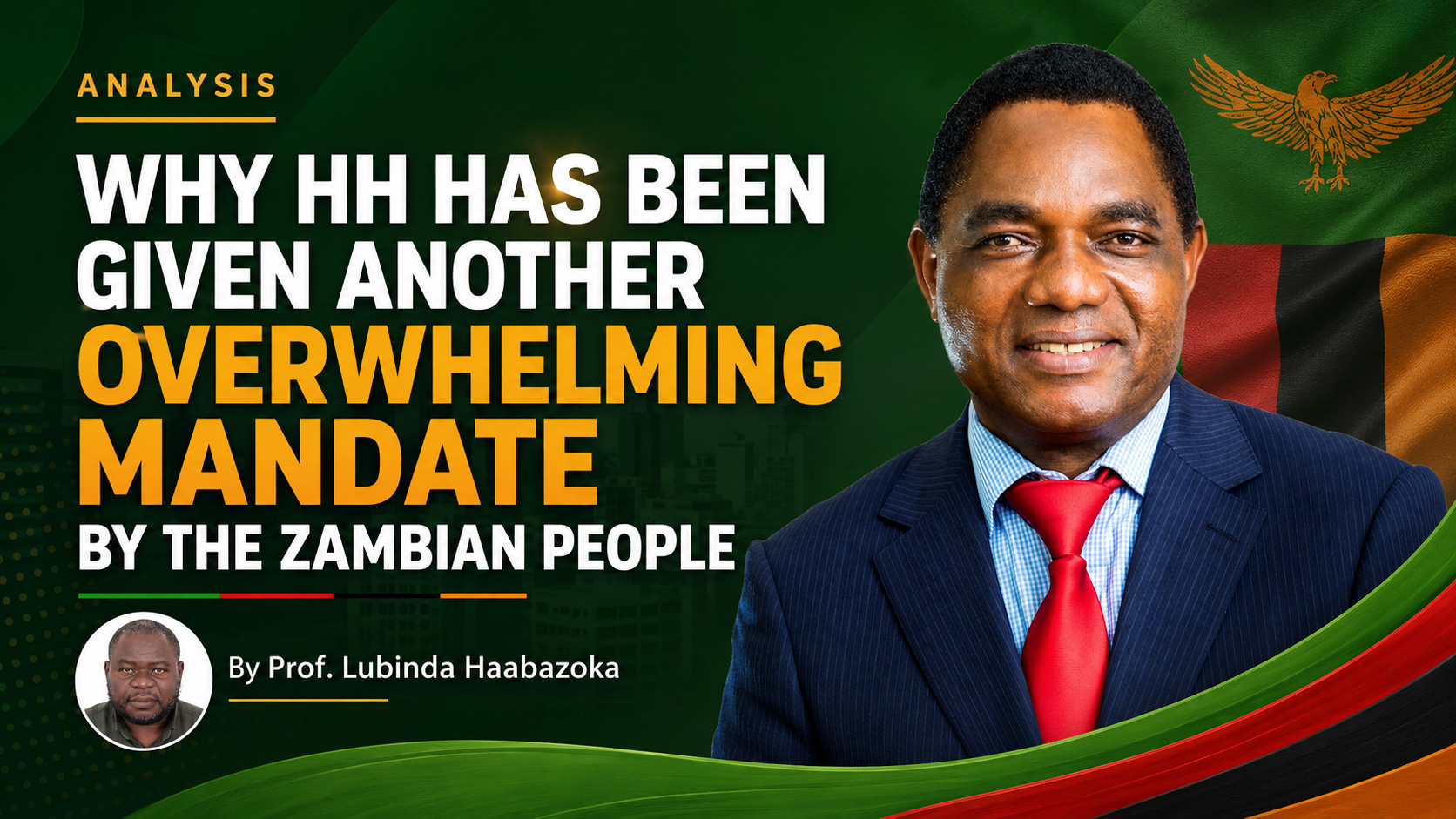 Why HH has been given another overwhelming mandate by the Zambia People